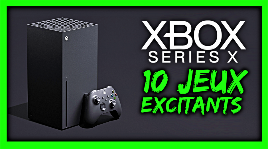 Xbox Series X : les 10 jeux les plus excitants...