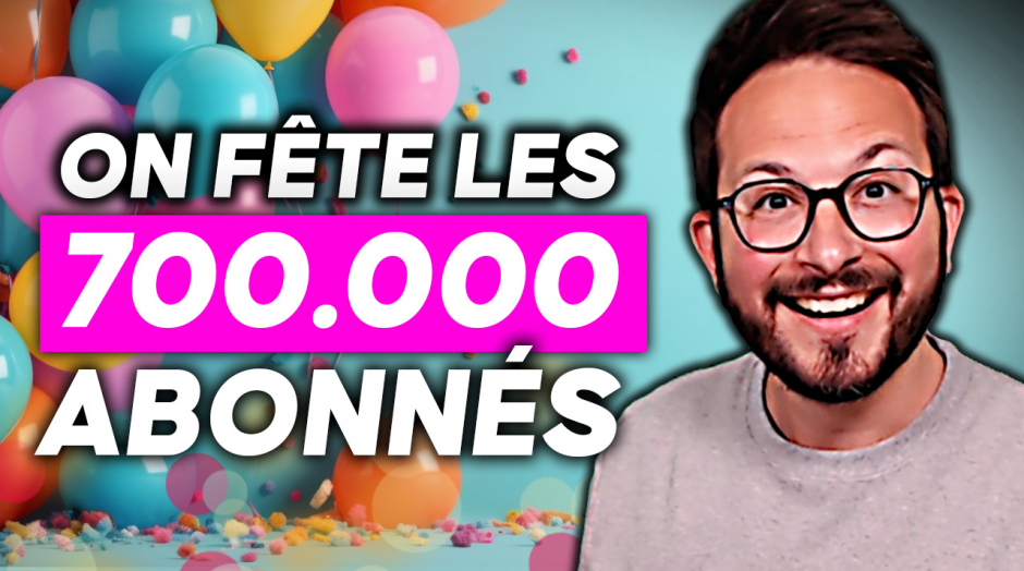 On fête les 700.000 ABONNÉS de ma chaîne YouTube 🥳