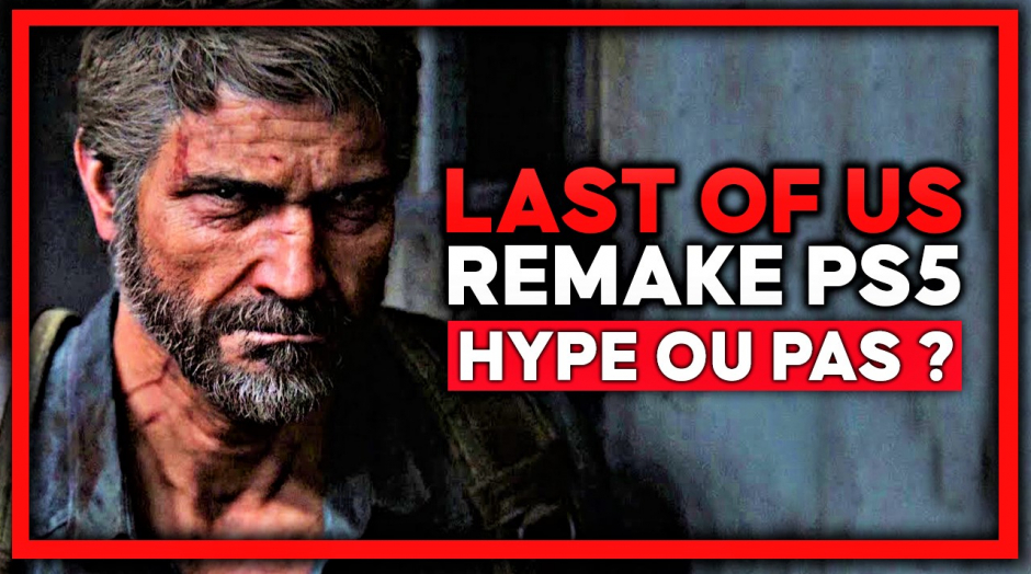 The Last of Us REMAKE PS5 🔥 Hype ou pas hype ???