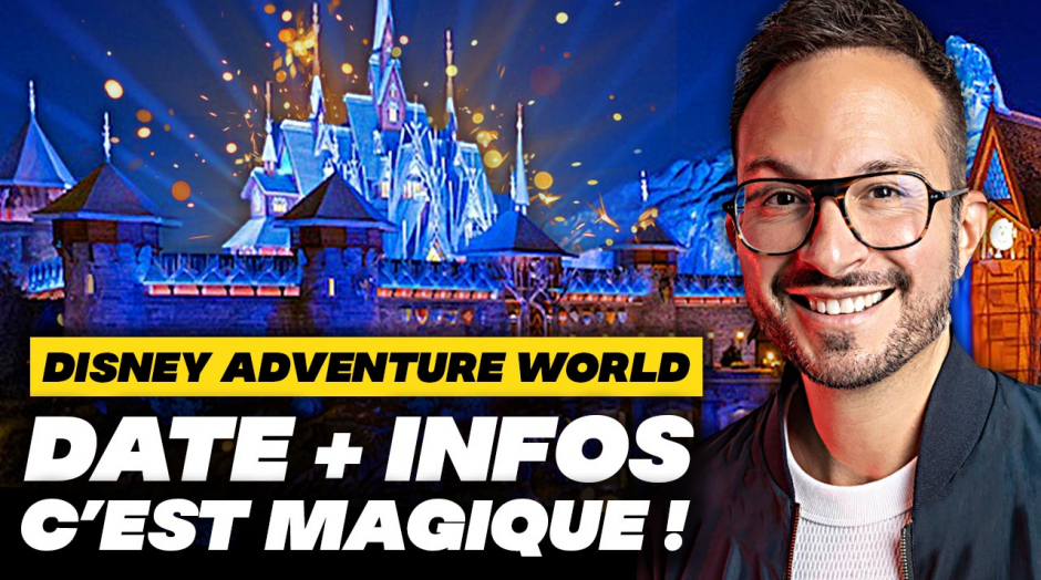 DISNEY ADVENTURE WORLD se dévoile : c'est MAGIQUE 😍 Date d'ouverture, Attractions, Spectacle, Restaurant...