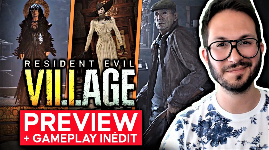 Resident Evil Village PREVIEW : 20 minutes de gameplay inédit + infos