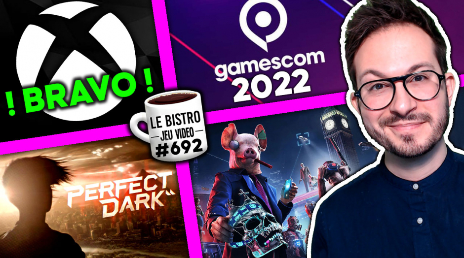 XBOX meilleur éditeur 🏆 Perfect Dark nouveau départ 🔥 GamesCom 2022 retour hybride, Watch Dogs Legion c'est FINI