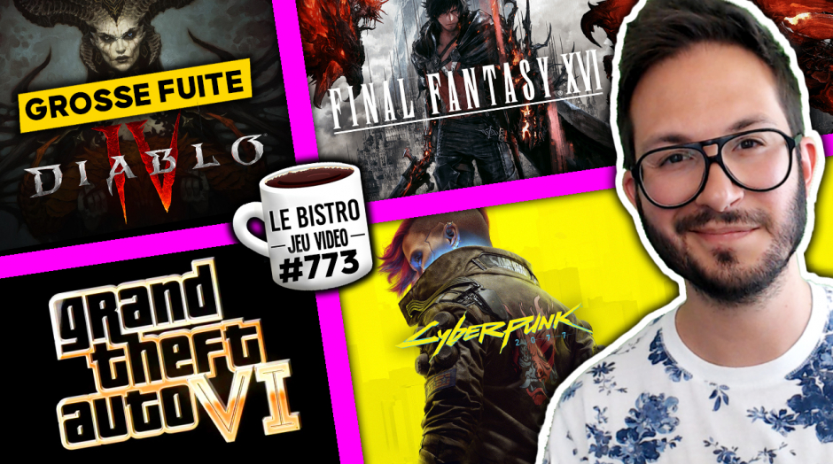 GTA 6 & Diablo 4 GROSSES FUITES 🚨 Final Fantasy 16 bonne nouvelle 😍 Cyberpunk 2077 le COMEBACK ⚡️