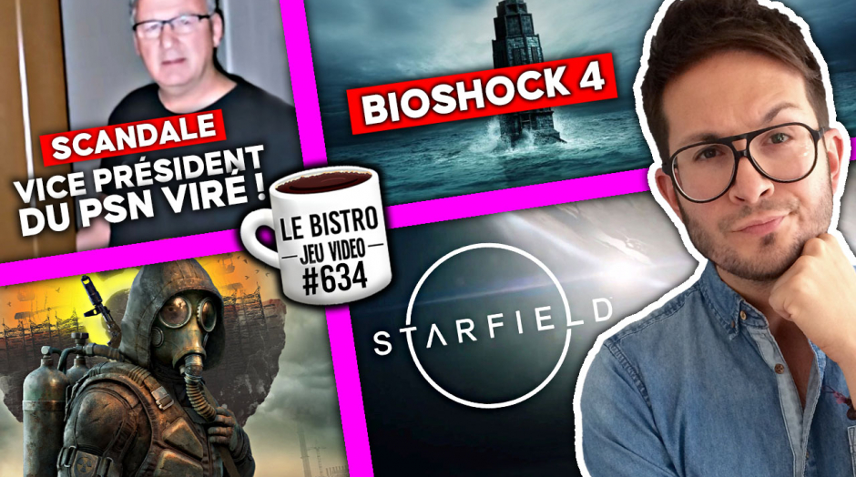Scandale glauque chez PlayStation, BioShock 4 nouvelles rumeurs, Stalker 2 pèse TRES LOURD