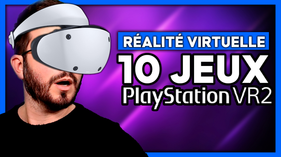 PSVR 2 : les 10 PREMIERS JEUX officialisés ✨ PlayStation VR 2