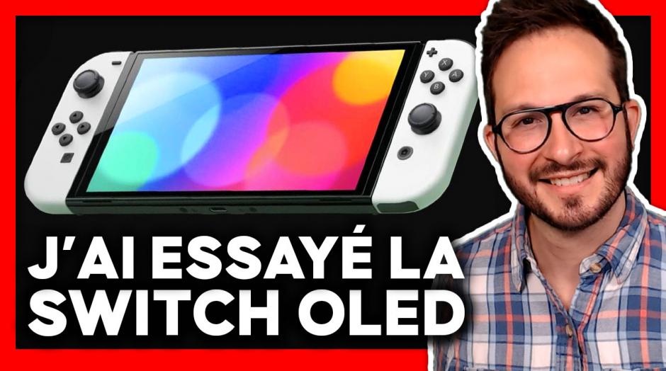 J'ai essayé la Nintendo Switch OLED 🌟 Avis et constatations (écran OLED, nouveautés, ajustements...)