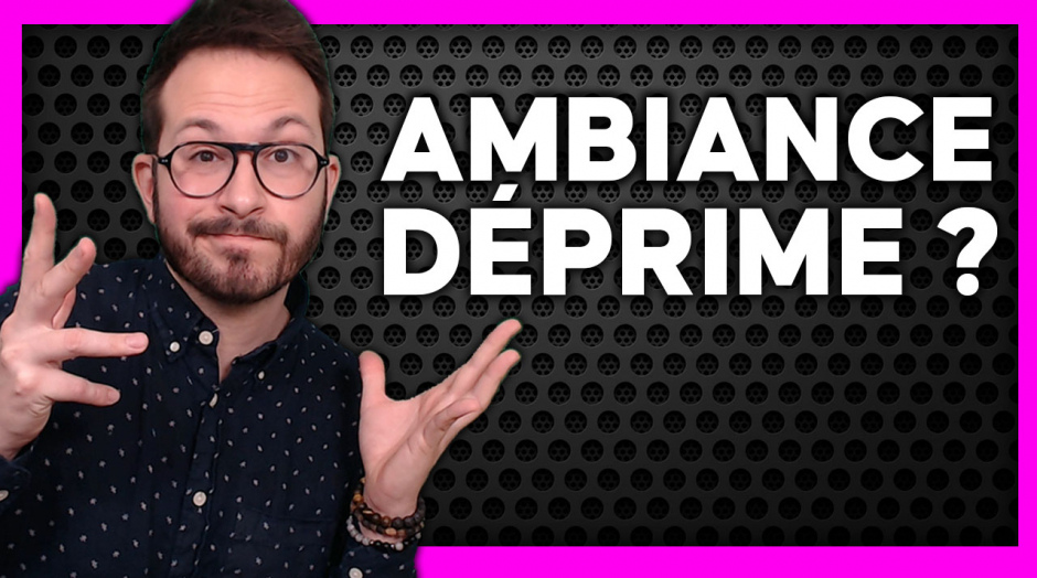 AMBIANCE DÉPRIME 😥