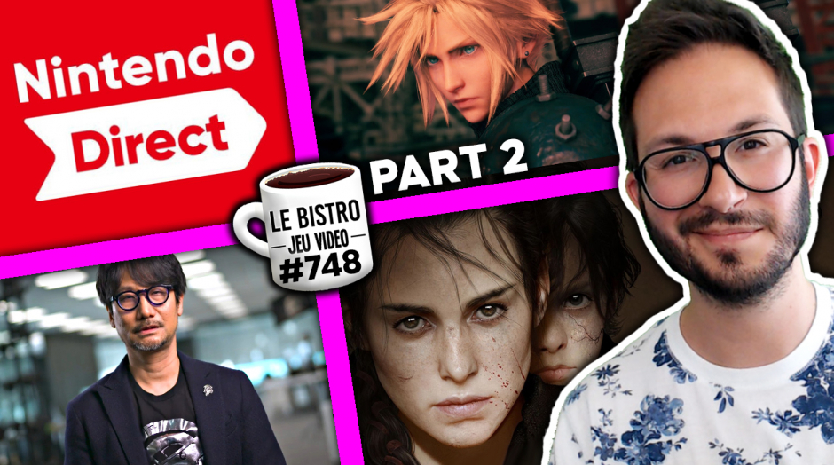 FF7 Remake Part 2 💥 Nintendo Direct en approche 📢 A Plague Tale une GROSSE ANNONCE 👍