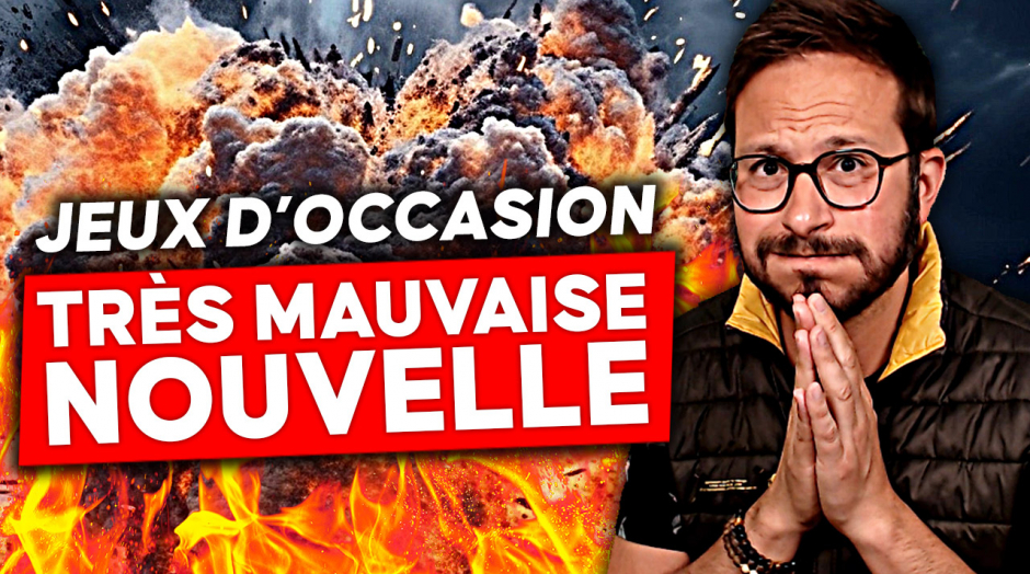 JEUX VIDÉO D'OCCASION 🚨 TRÈS MAUVAISE nouvelle pour les joueurs