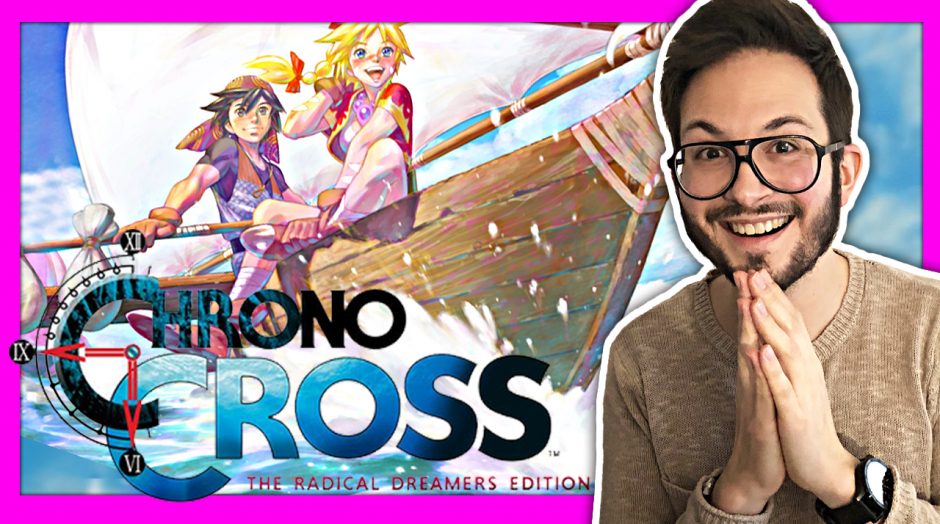 Chrono Cross est de RETOUR !!! J'avais TROP HÂTE de vous en parler