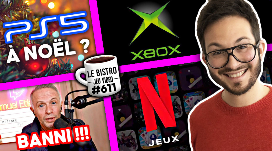 Des PS5 pour Noel 🎄 Twitch bannit Samuel Etienne ⚠️ Netflix du JV en France, Xbox en mode rétro...