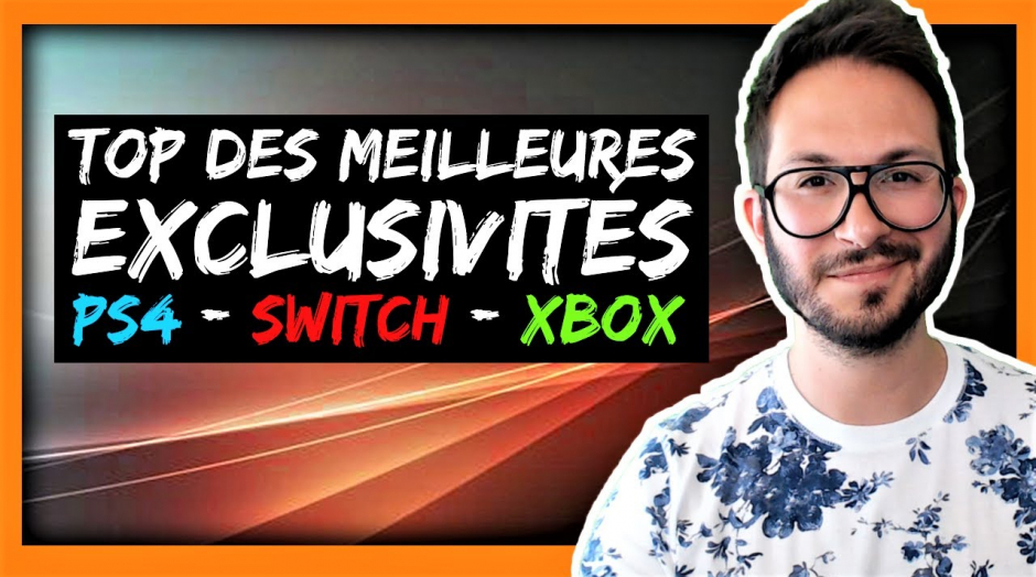 Le TOP des meilleures exclusivités de cette génération (PS4, Xbox One, Nintendo Switch)